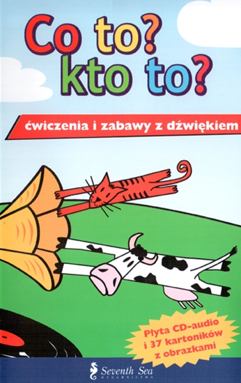 Ćwiczenia i zabawy z dźwiękiem Co to? Kto to?