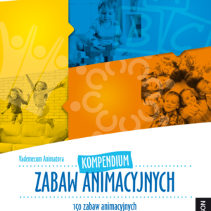 Kompendium zabaw animacyjnych Vademecum Animatora książka — pomoc dydaktyczna do zajęć