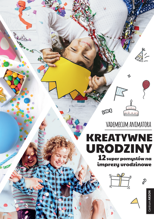 Książka: Kreatywne urodziny Vademecum Animatora — pomoc dydaktyczna do zajęć